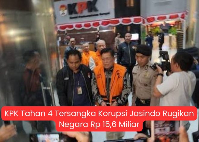 KPK Tahan 4 Tersangka Korupsi Jasindo Rugikan Negara Rp 15,6 Miliar