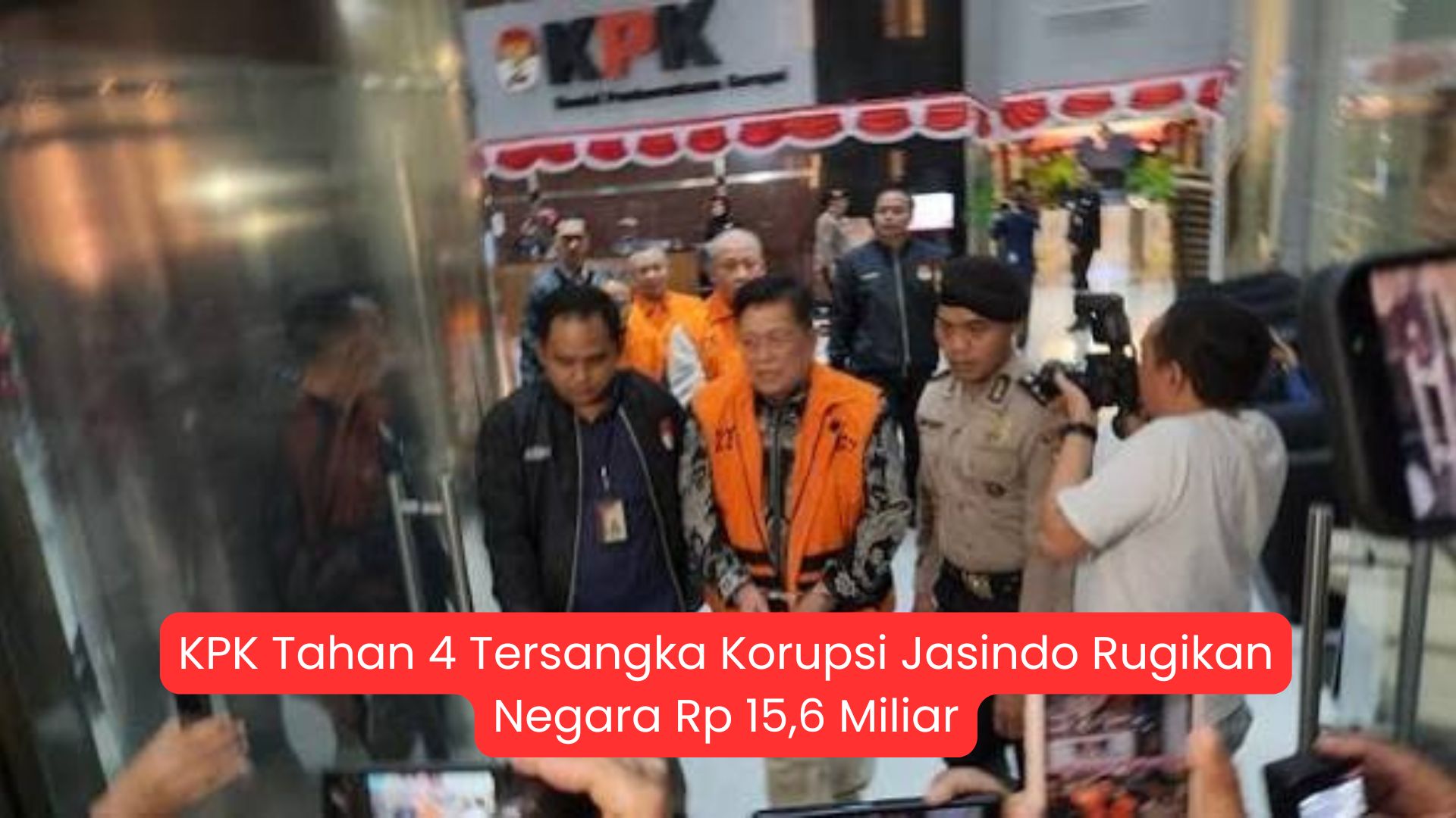 KPK Tahan 4 Tersangka Korupsi Jasindo Rugikan Negara Rp 15,6 Miliar