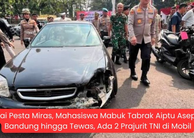 Usai Pesta Miras, Mahasiswa Mabuk Tabrak Aiptu Asep di Bandung hingga Tewas, Ada 2 Prajurit TNI di Mobil