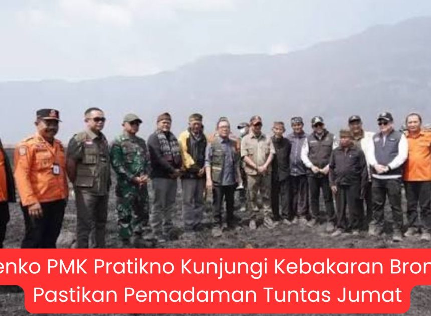 Menko PMK Pratikno Kunjungi Kebakaran Bromo, Pastikan Pemadaman Tuntas Jumat