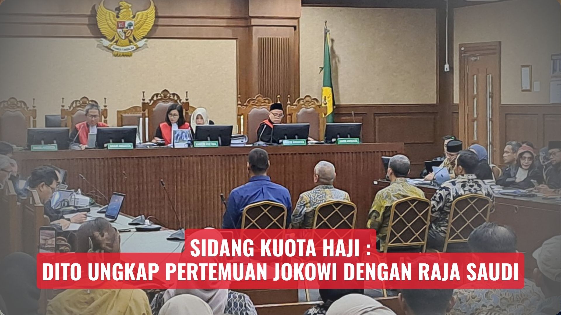 Sidang Kuota Haji: Dito Ungkap Pertemuan Jokowi dengan Raja Saudi