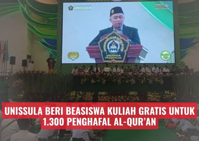 Unissula Beri Beasiswa Kuliah Gratis untuk 1.300 Penghafal Al-Qur’an