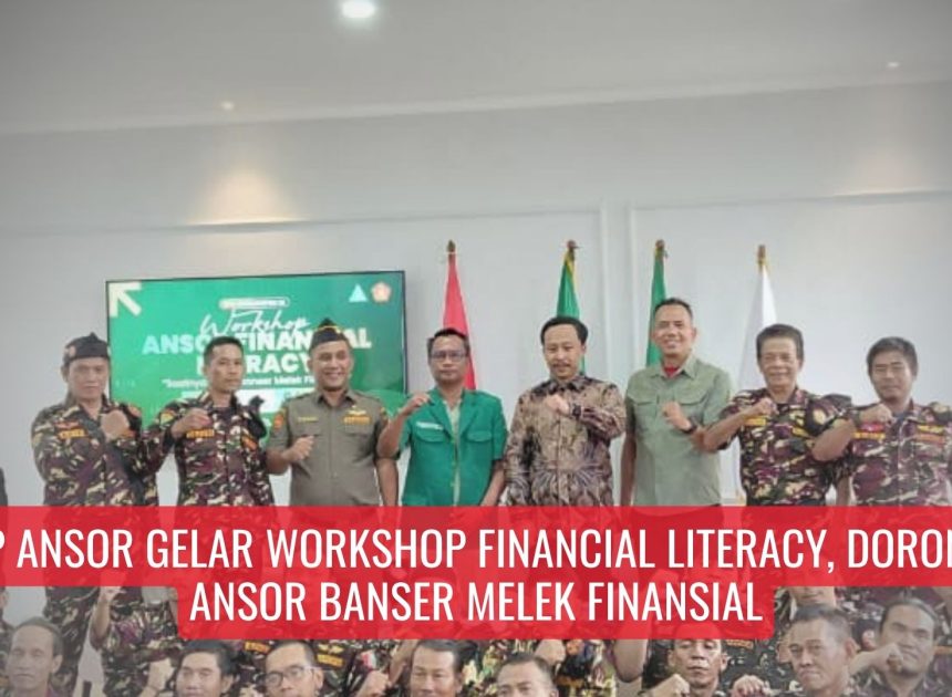 GP Ansor Gelar Workshop Financial Literacy, Dorong Ansor Banser Melek Finansial