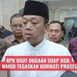 KPK Usut Dugaan Suap HGB, Nusron Wahid Tegaskan Hormati Proses Hukum
