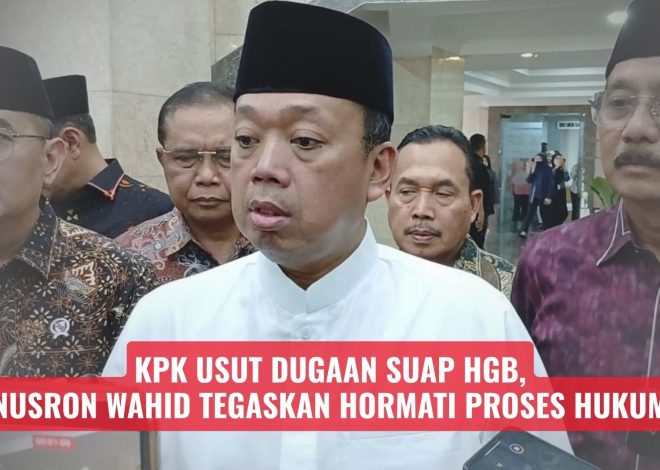 KPK Usut Dugaan Suap HGB, Nusron Wahid Tegaskan Hormati Proses Hukum
