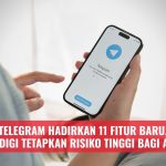 Telegram Hadirkan 11 Fitur Baru, Komdigi Tetapkan Risiko Tinggi bagi Anak