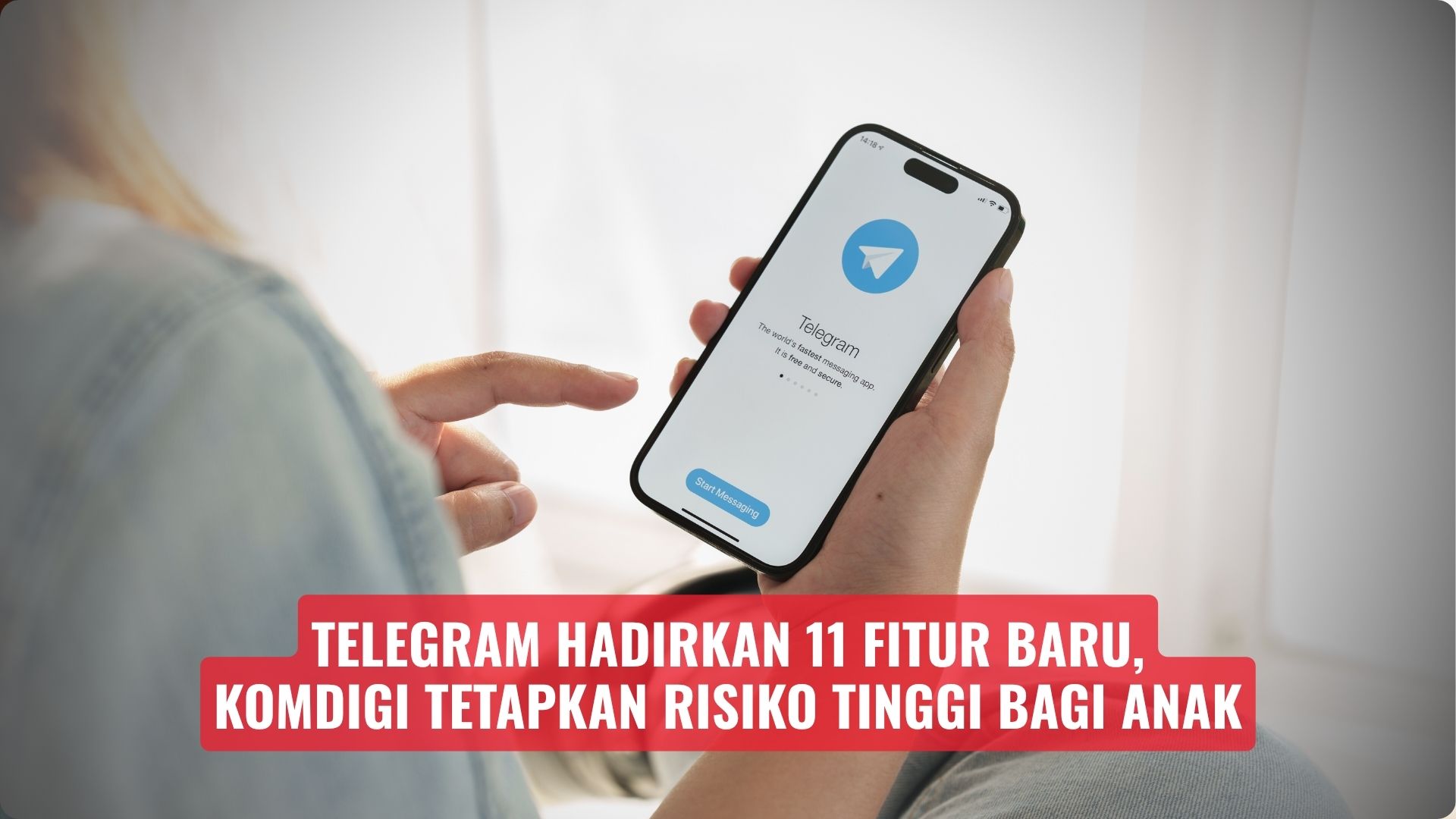 Telegram Hadirkan 11 Fitur Baru, Komdigi Tetapkan Risiko Tinggi bagi Anak