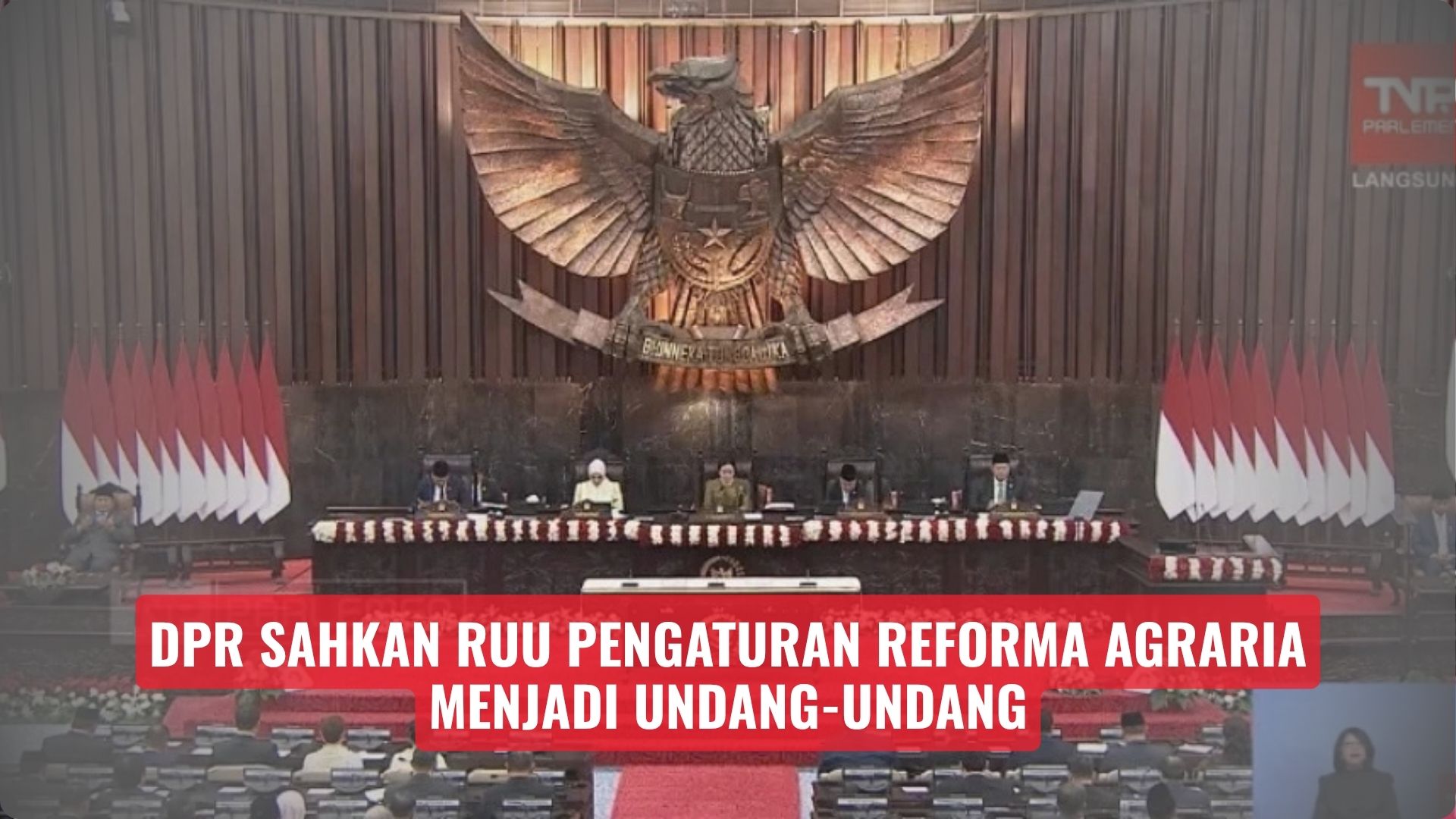 DPR Sahkan RUU Pengaturan Reforma Agraria Menjadi Undang-Undang