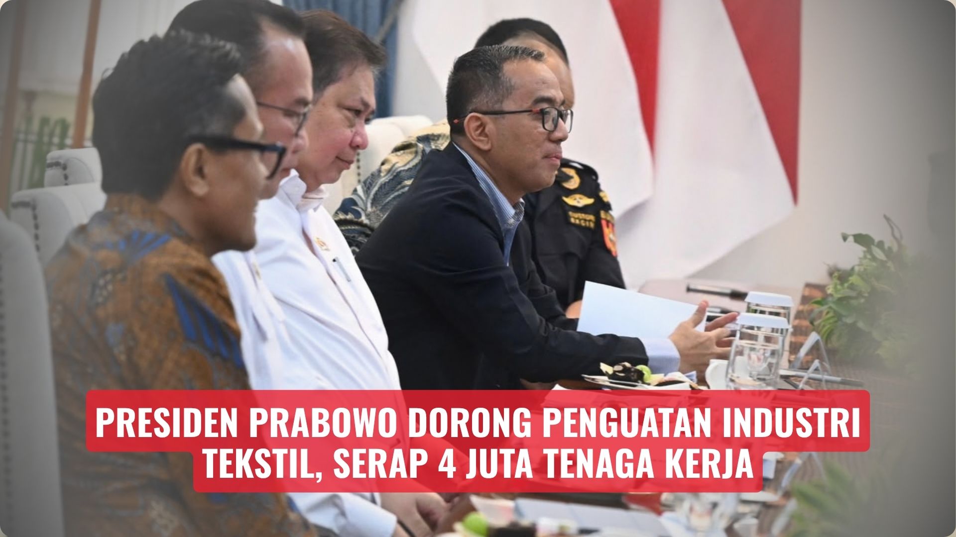 Presiden Prabowo Dorong Penguatan Industri Tekstil, Serap 4 Juta Tenaga Kerja