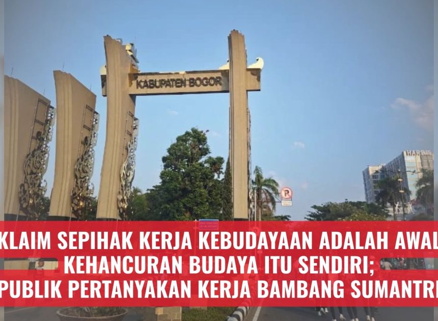 Klaim Sepihak Kerja Kebudayaan Adalah Awal Kehancuran Budaya itu Sendiri; Publik Pertanyakan Kerja Bambang Sumantri
